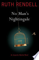 No man's nightingale : an Inspector Wexford novel / Ruth Rendell.