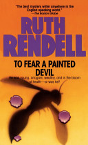 To fear a painted devil / Ruth Rendell.