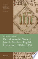 Devotion to the name of Jesus in medieval English literature, c.1100-c.1530 /
