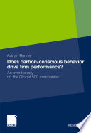 Does carbon-conscious behavior drive firm performance : an event study on the Global 500 companies /