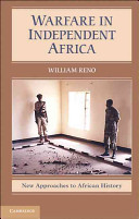 Warfare in independent Africa / William  Reno.