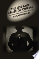 The use and abuse of cinema : German legacies from the Weimar era to the present /