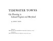 Tidewater towns: city planning in colonial Virginia and Maryland / by John W. Reps.
