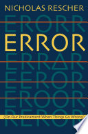 Error : on our predicament when things go wrong /