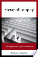 Metaphilosophy : philosophy in philosophical perspective /