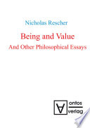 Being and value : and other philosophical essays /
