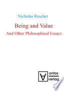 Being and value and other philosophical essays / Nicholas Rescher.