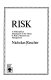 Risk : a philosophical introduction to the theory of risk evaluation and management /