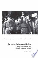 The ghost in the constitution : historical memory and denial in Spanish society /