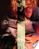 Cindy Sherman / Eva Respini ; with contributions by Johanna Burton and John Waters.