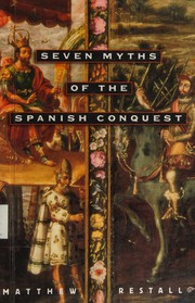 Seven myths of the Spanish conquest /