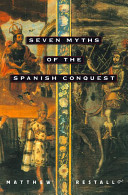 Seven myths of the Spanish conquest /
