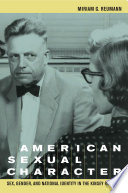 American Sexual Character : Sex, Gender, and National Identity in the Kinsey Reports.