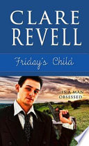 Friday's child / Clare Revell.