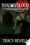 Shadowblood : a novel of Sherlock Holmes /