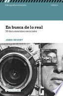 En busca de lo real : 50 documentales esenciales /