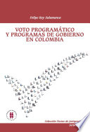 Voto programatico y programas de gobierno en Colombia : garantias para su cumplimiento /