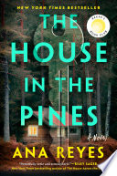 The house in the pines : a novel / Ana Reyes.