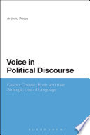 Voice in Political Discourse : Castro, Chavez, Bush and their Strategic Use of Language.