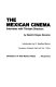 The Mexican cinema : interviews with thirteen directors /