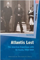 Atlantis lost : the American experience with De Gaulle, 1958-1969 /