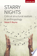 Starry nights : critical structural realism in anthropology /