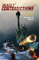 Deadly Contradictions The New American Empire and Global Warring /