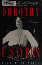 Dorothy L. Sayers : her life and soul /