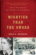 Mightier than the sword : Uncle Tom's cabin and the battle for America /