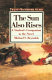The sun also rises, a novel of the twenties / Michael S. Reynolds.