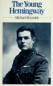 The young Hemingway / Michael Reynolds.