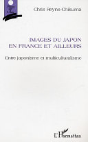 Images du Japon en France et ailleurs : entre japonisme et multiculturalisme /