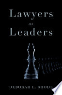 Lawyers as leaders / Deborah Rhode.