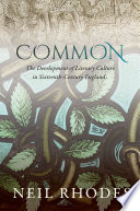 Common : the development of literary culture in sixteenth-century England /