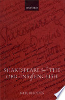 Shakespeare and the origins of English / Neil Rhodes.