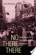 No there there : race, class, and political community in Oakland /