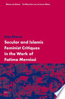 Secular and Islamic feminist critiques in the work of Fatima Mernissi / by Raja Rhouni.