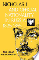Nicholas I and official nationality in Russia, 1825-1855 / Nicholas V. Riasanovsky.