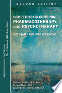 Competency in combining pharmacotherapy and psychotherapy : integrated and split treatment /