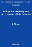 Biological complexity and the dynamics of life processes /