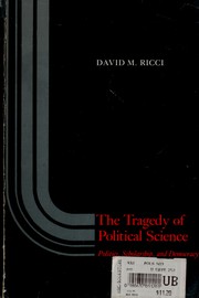 The tragedy of political science : politics, scholarship, and democracy / David M. Ricci.
