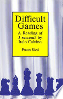 Difficult Games : a Reading of I Racconti by Italo Calvino.