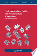 Environmental and health risk assessment and management : principles and practices / by Paolo F. Ricci.