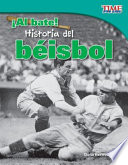 ¡Al bate! : historia del béisbol / Dona Herweck Rice.