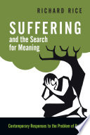 Suffering and the search for meaning : contemporary responses to the problem of pain /