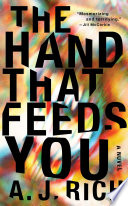 The hand that feeds you / A.J. Rich.