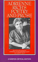 Adrienne Rich's poetry and prose : poems, prose, reviews, and criticism / selected and edited by Barbara Charlesworth Gelpi, Albert Gelpi.