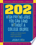 202 high-paying jobs you can land without a college degree / Jason R. Rich.