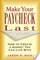 Make your paycheck last : how to create a budget you can live with /