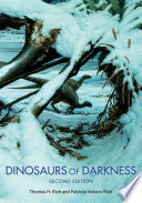 Dinosaurs of darkness / Thomas H. Rich and Patricia Vickers-Rich.